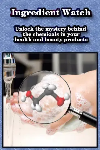 Ingredient Watch - Unlock the mystery behind the chemicals in your health and beauty products سکرین شاٹس