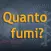 Quanto fumi?