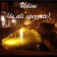 Udine (le ali spezzate) Udine (le ali spezzate)