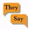 They Say: Proverbs & Sayings