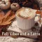 Fall Vibes and a Latte Theme