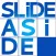 Slide Aside!