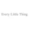 Every Little Thing