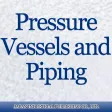 Pressure Vessels and Piping Pressure Vessels and Piping