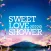 SWEET LOVE SHOWER 2022