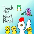 Touch the Next Panel Touch the Next Panel