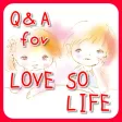 Q＆A for LOVE SO LIFE