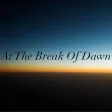 At The Break Of Dawn