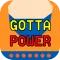 GOTTA POWER - ハチャメチャが押し寄せてくる