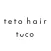 teto hair / tuco