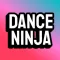 Dance Ninja - just move