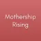 Mothership Rising