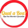 Qual a Boa? Qual a Boa?