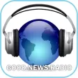 GOOD NEWS RADIO APP GOOD NEWS RADIO APP