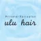Private-hairsalon 【ulu　hair】
