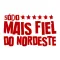 Mais Fiel do Nordeste