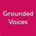 Grounded Voices
