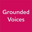 Grounded Voices Grounded Voices