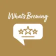 Whats Brewing Whats Brewing