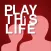 Play This Life: Legacy Edition