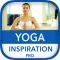 Yoga Inspiration PRO - Simply and Quick Yoga Workouts for Woman and Men with Healthy Poses, Fitness, Workout and Motivation