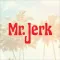 Mr. Jerk