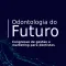 Odontologia do Futuro