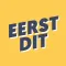 Eerst dit