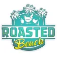 Roasted Beach Roasted Beach