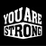 You Are Strong Master Mindset