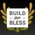 Build then Bless