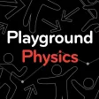 Playground Physics Playground Physics