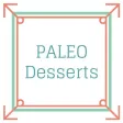 Paleo Desserts Recipes + bonus diet cookies, breads, flour, pasta, drinks and smoothies.