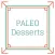 Paleo Desserts Recipes + bonus diet cookies, breads, flour, pasta, drinks and smoothies.