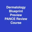 Dermatology Blueprint PANCE & PANRE Review Course