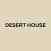 DESERT HOUSE