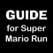 TIPs for Super Mario Run: Game Guide Walk-Through