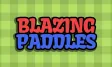Blazing Paddles