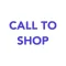 Call To Shop