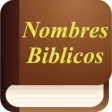 Nombres Biblicos y su Significado - Biblical Names Nombres Biblicos y su Significado - Biblical Names