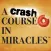 A Crash Course in Miracles