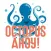 Octopus Ahoy!