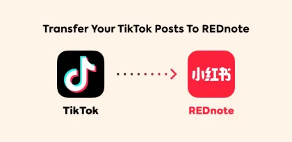 How To Transfer All Your TikTok🎵 Content To Xiaohongshu📕?