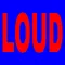 Loud Text