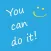 You Can Do It! - Best motivational stories