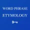 Word and Phrase Etymology