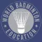 World Badminton Education
