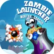 「 ZOMBIE LAUNCHER 」 「 ZOMBIE LAUNCHER 」